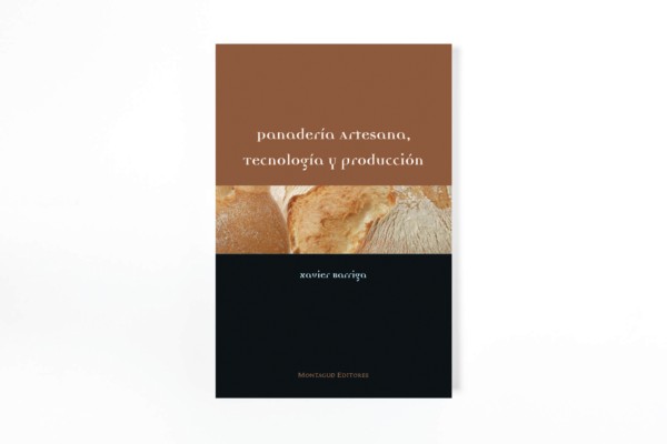 Afirmar hierba por otra parte, Panadería artesana, tecnología y producción, Xavier Barriga | Libros de  Cocina | LIBRERIA GASTRONÓMICA